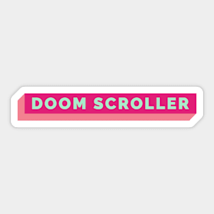 Doom scroller Sticker